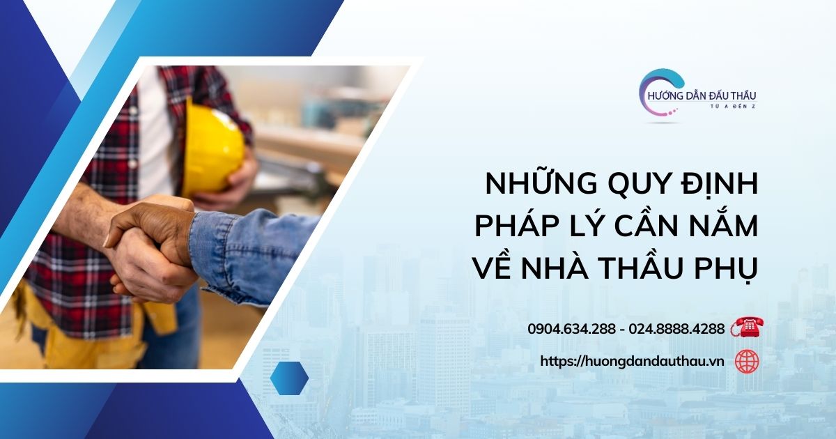 Những quy định pháp lý cần nắm về nhà thầu phụ