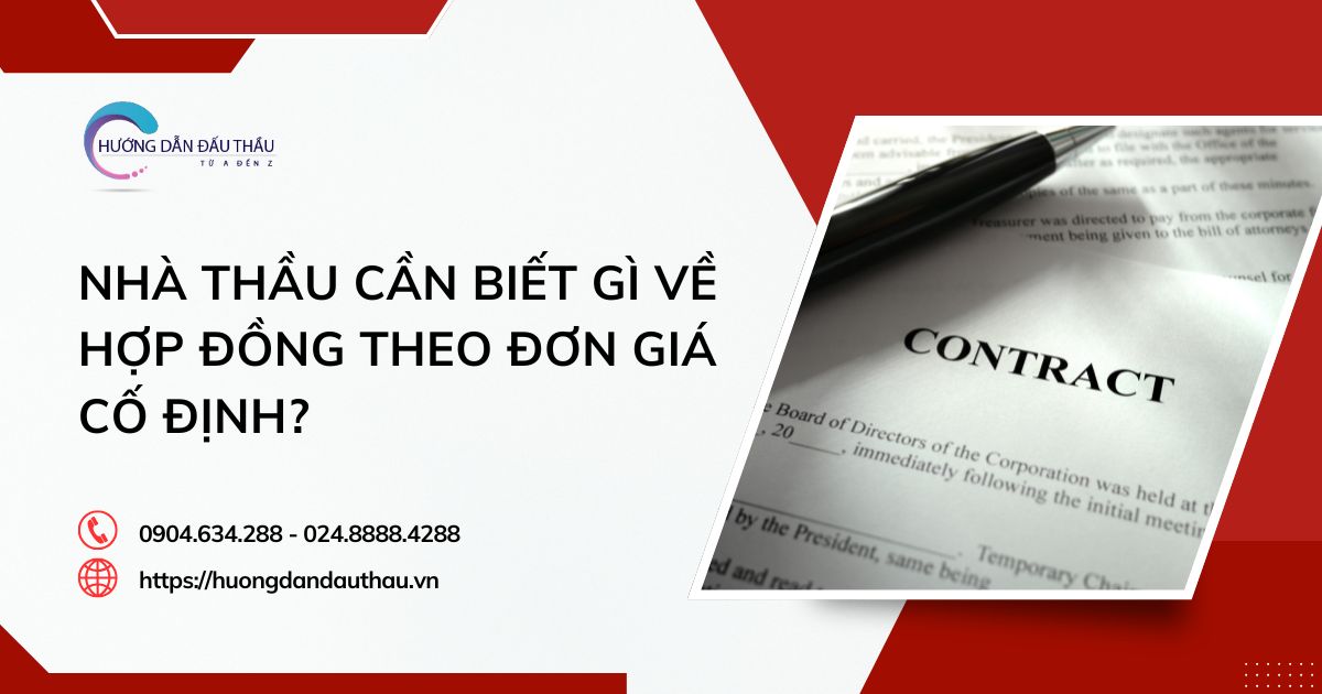 Nhà thầu cần biết gì về hợp đồng theo đơn giá cố định?