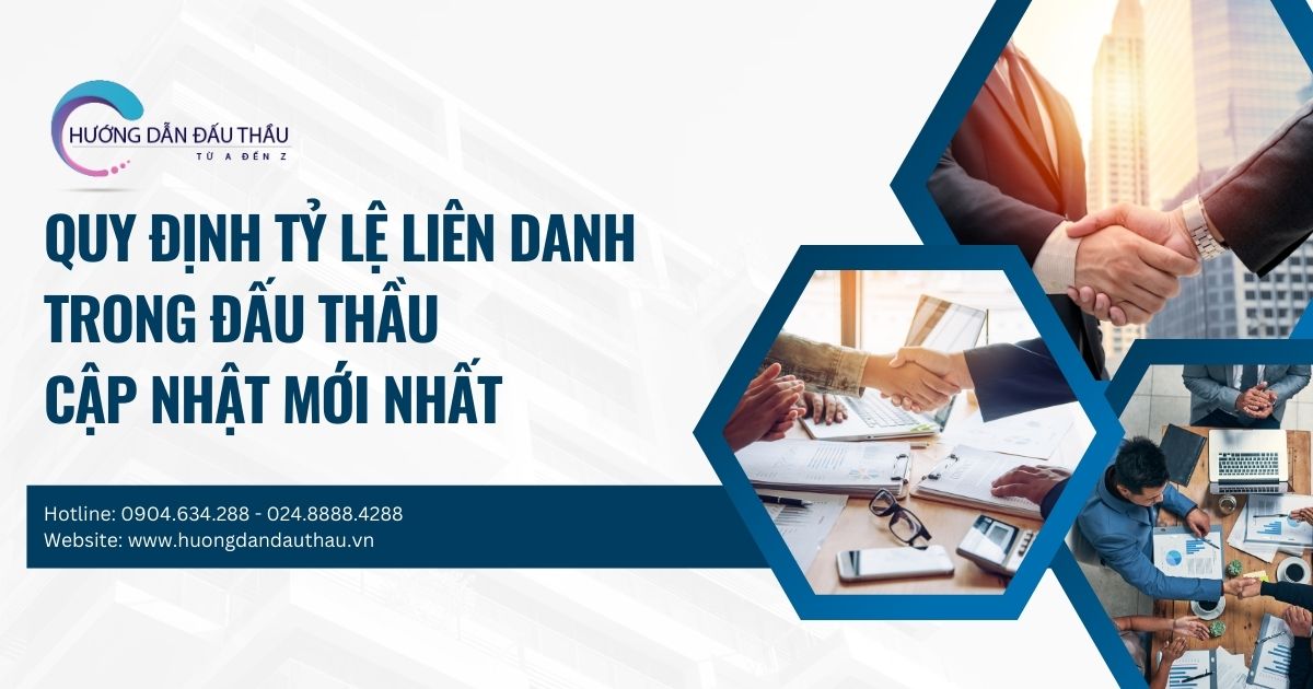 Quy định tỷ lệ liên danh trong đấu thầu cập nhật mới nhất