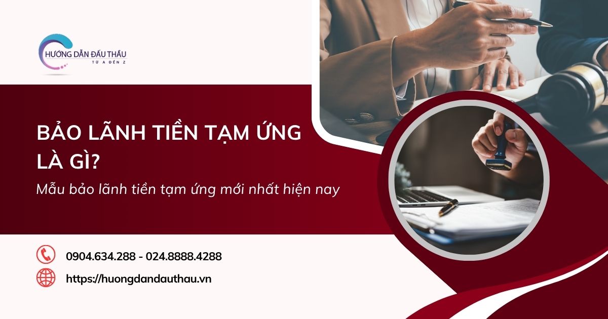 Bảo lãnh tiền tạm ứng là gì? Mẫu bảo lãnh tiền tạm ứng mới nhất hiện nay