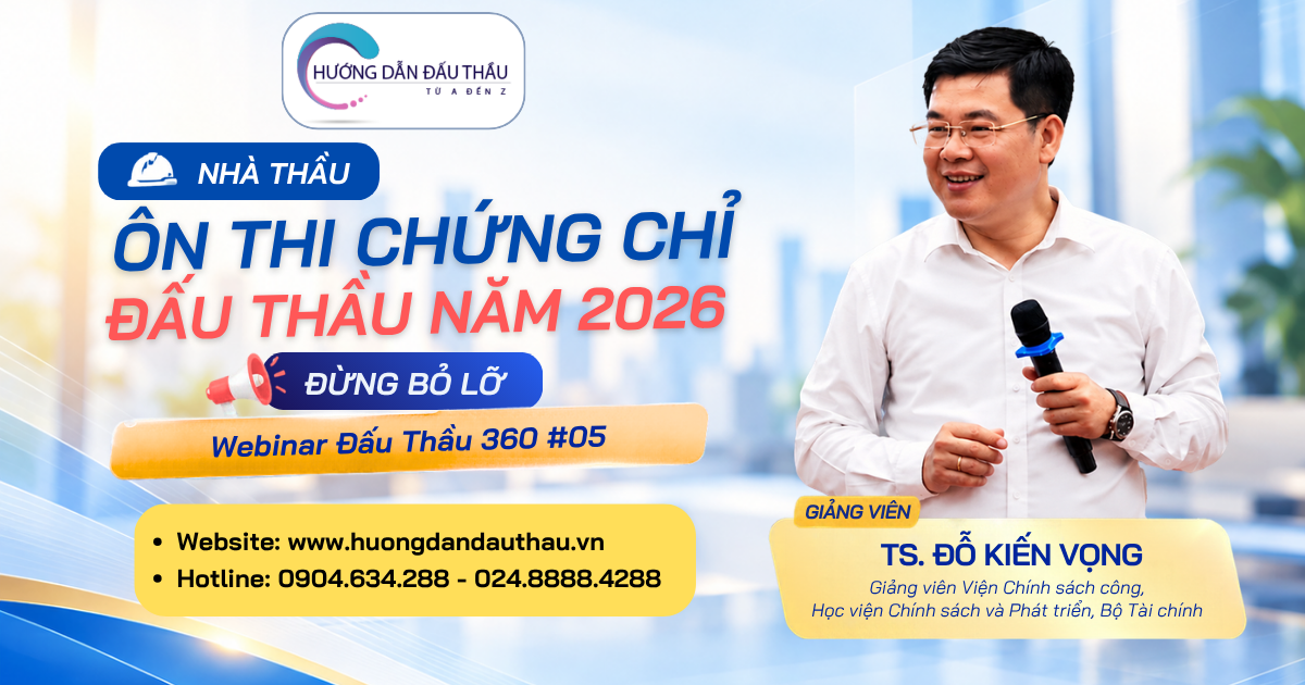 Nhà thầu ôn thi chứng chỉ đấu thầu 2026 đừng bỏ lỡ Webinar Đấu Thầu 360 #05